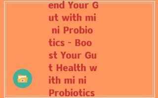 mi ni益生菌(Mend Your Gut with mi ni Probiotics - Boost Your Gut Health with mi ni Probiotics)